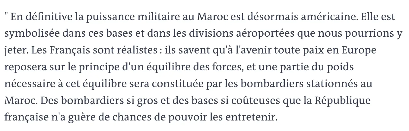 مقتطف يبين كيف أصبحت القوة العسكرية في المغرب عمليا أميركية، وأن القاذفات والقواعد الضخمة التي تديرها واشنطن باتت عنصرا أساسيا في توازن القوى الأوروبي، في حين تعجز فرنسا عن صيانتها.
